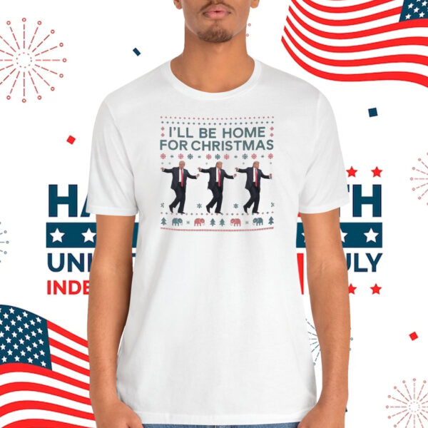 I'll Be Home For Christmas Trump 47 Shirt