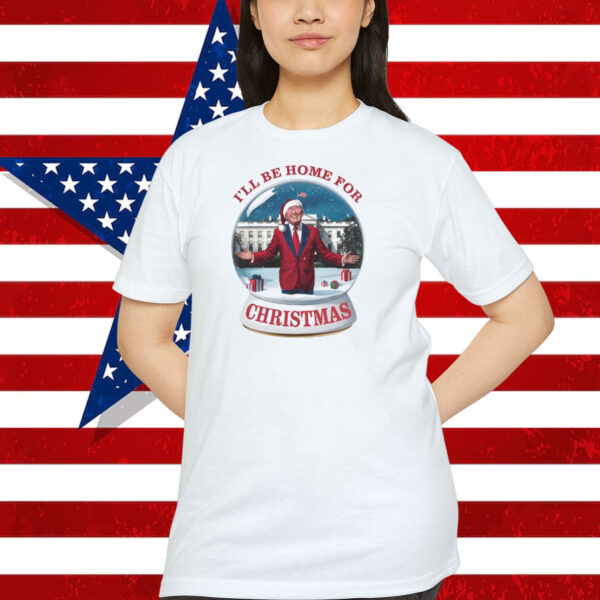 I'll Be Home For Christmas Trump America Shirt