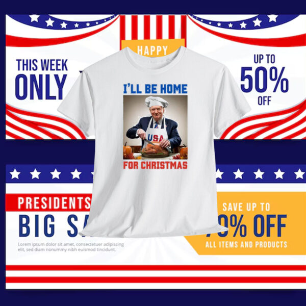 I'll Be Home For Christmas Trump USA Shirt