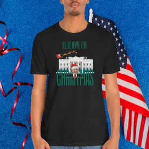 Ill Be Home For Trump Christmas House White Shirt