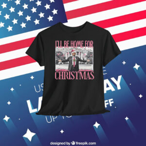 I'll Be Home For Trump MAGA Christmas Shirt