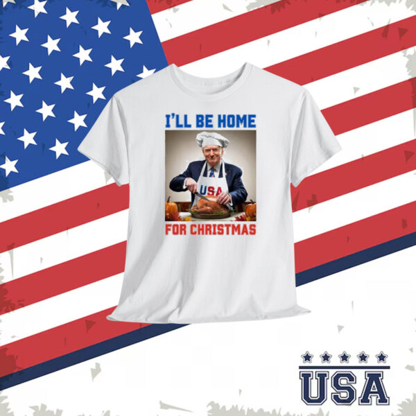I'll Be Home Trump USA For Christmas Shirt
