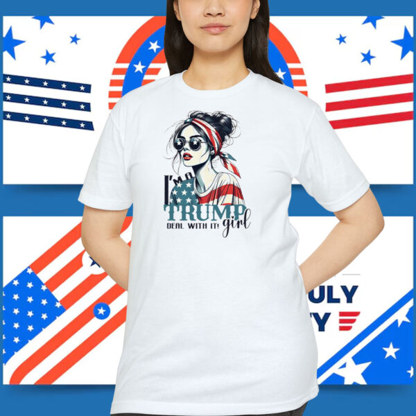 I’m A Trump Girl Deal With It! Shirt