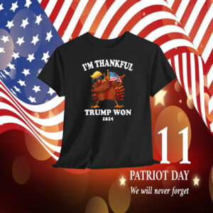 I'm Thankful Donald Trump Won 2024 Shirt