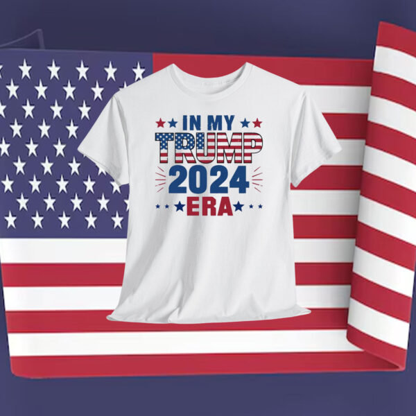 In My Trump 2024 Era Election Shirt