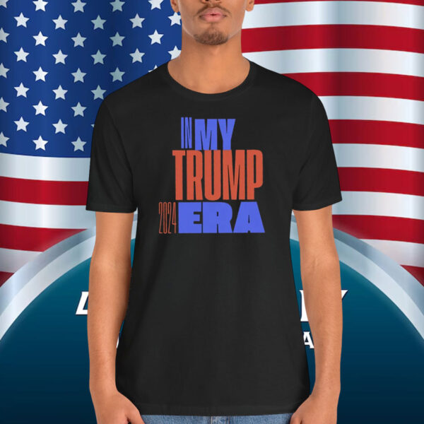 In My Trump 2024 Era Shirt