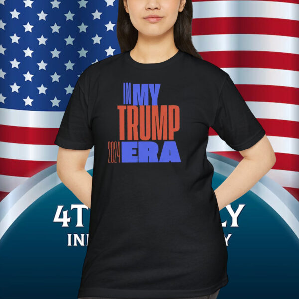 In My Trump 2024 Era Shirt