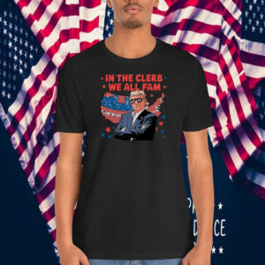 In The Clerb We All Fam Trump 45-47 Shirt