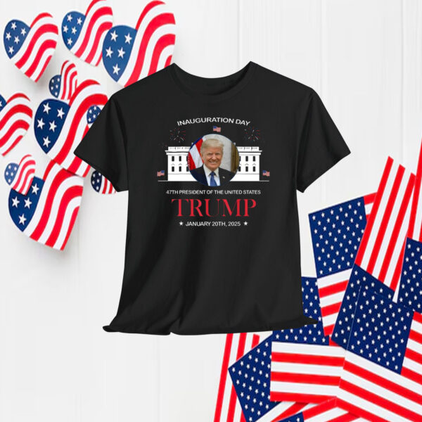 Inauguration Day 47TH President Of The United States Trump January 20TH, 2025 Shirts