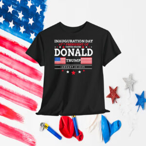 Inauguration Day 47th President Of United States Donald Trump January 20 2025 Shirts