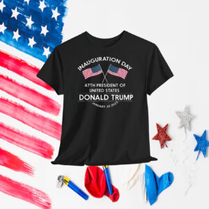 Inauguration Day 47th President Of United States Donald Trump January 20 2025 T-Shirt