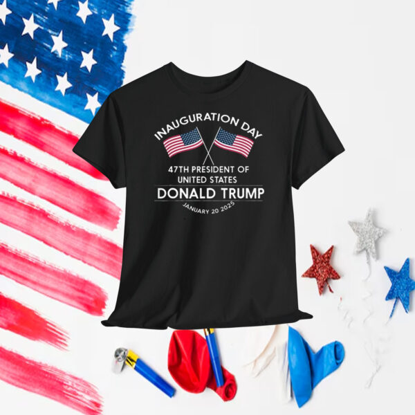 Inauguration Day 47th President Of United States Donald Trump January 20 2025 T-Shirt