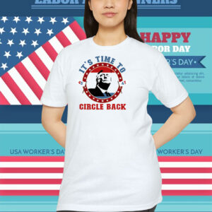 It's Time To Trump America 45 47 Circle Back Shirt