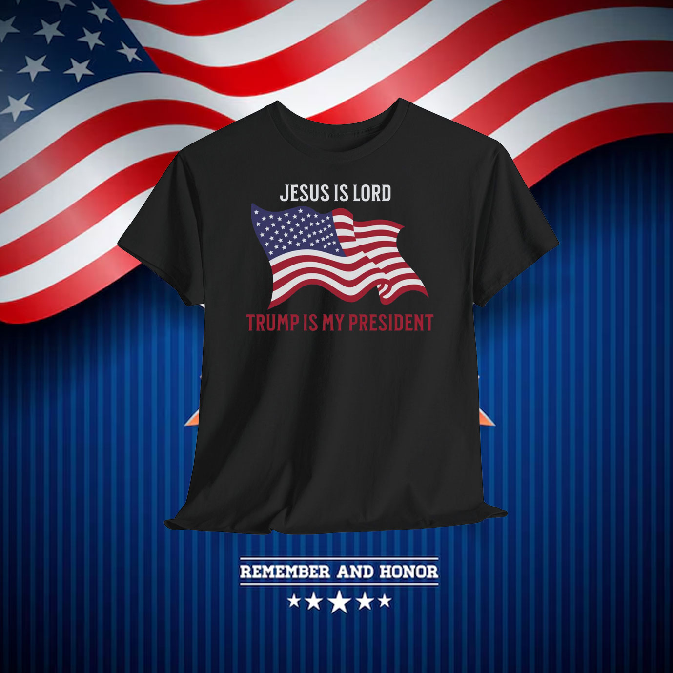 Jesus Is Lord Trump Is My President America Shirt