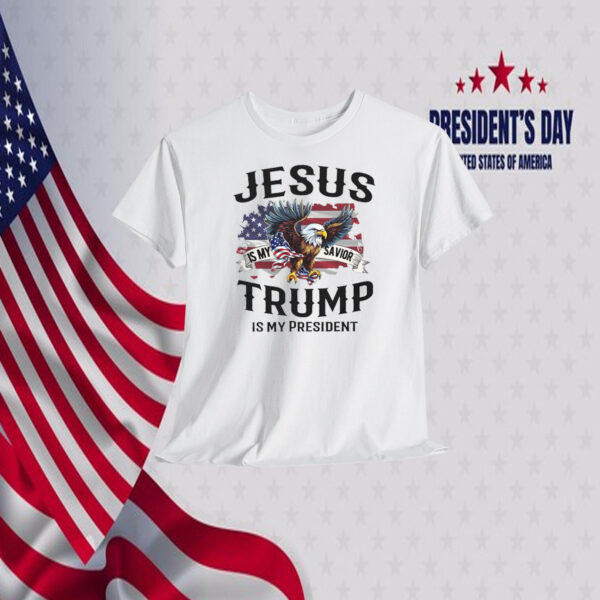 Jesus Is My Savior Trump Is My President 2024 Shirts