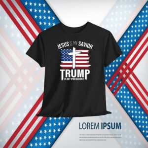 Jesus Is My Savior Trump Is My President 2024 T-Shirt