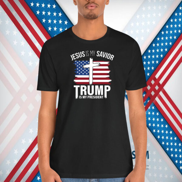 Jesus Is My Savior Trump Is My President 2024 T-Shirt