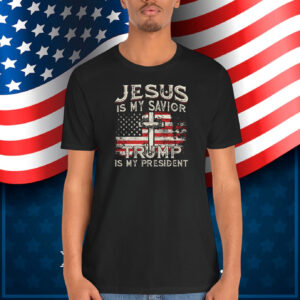 Jesus Is My Savior Trump Is My President 2024 T-Shirts