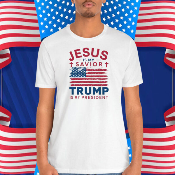 Jesus Is My Savior Trump Is My President Shirt