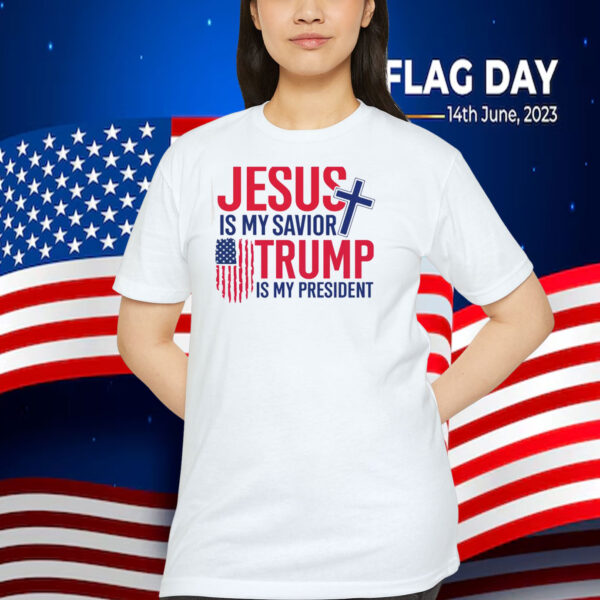 Jesus Is My Savior Trump Is My President Unisex Shirt
