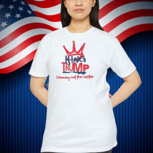 King Trump Cleaning Out The Castle Shirt