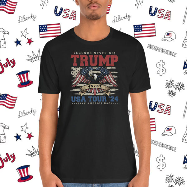 Legends Never Die Trump 45-47 USA Tour '24 Take America Back Shirt