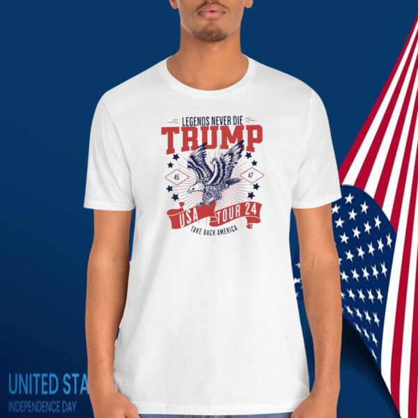 Legends Never Die Trump 45-47 Usa Tour 24 Take Back America Shirt