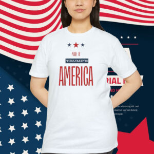 Made In Trump's America 2024 Shirt