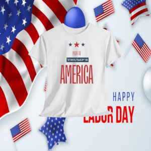 Made In Trump's America 2024 T-Shirt