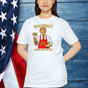 MagaDonald's Trump Serving Fries Not Lies Shirt