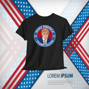 Make America 45-47 Trump Again Shirt
