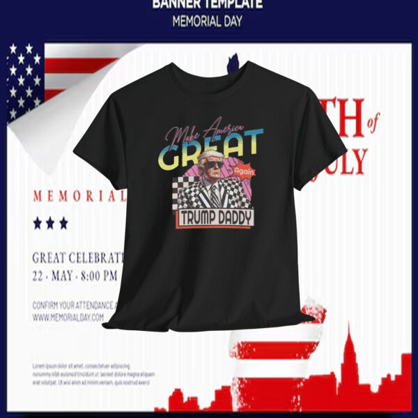 Make America Great Again Trump Daddy Shirt
