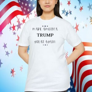 Make America Trum Great Again Shirt