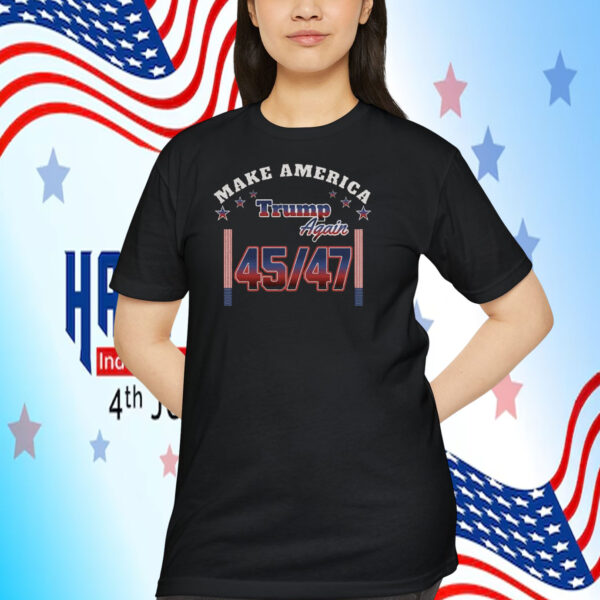 Make America Trump Again 45-47 Shirt
