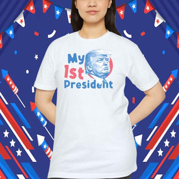 My 1ST President Trump Shirt