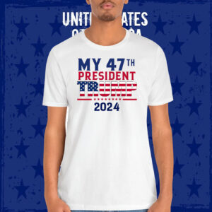 My 47Th President Trump 2024 Unisex Shirt