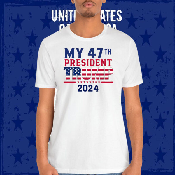 My 47Th President Trump 2024 Unisex Shirt