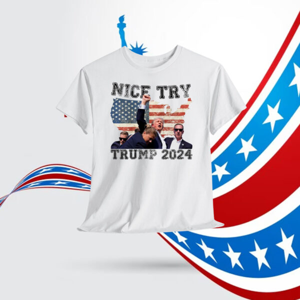 Nice Try Trump 2024 Shirt