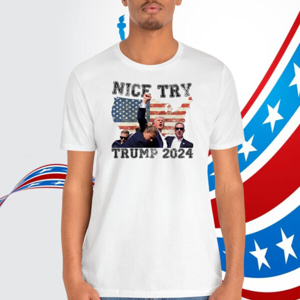 Nice Try Trump 2024 Shirt
