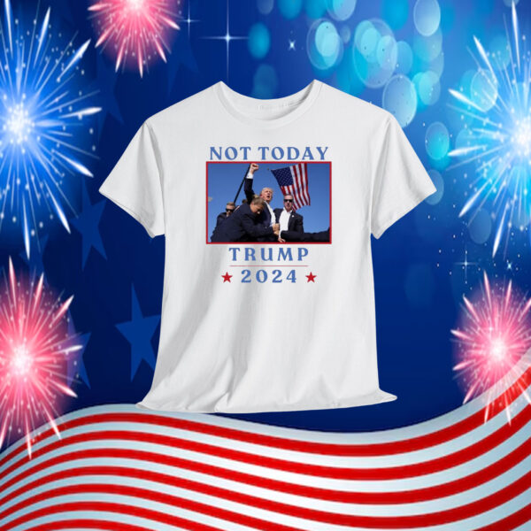 Not Today Trump 2024 Shirt