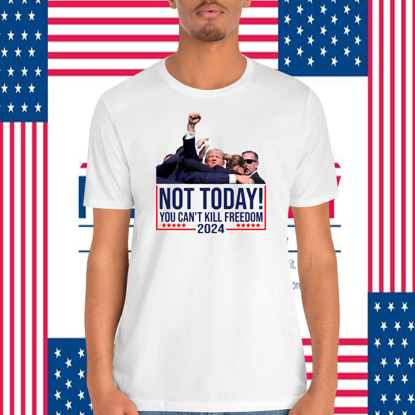 Not Today! You Can't Kill Freedom Trump 2024 Shirt