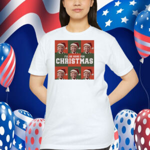 Official Trump I'll Be Home For Christmas T-Shirt
