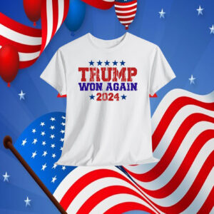 Official Trump Won Again 2024 Shirt