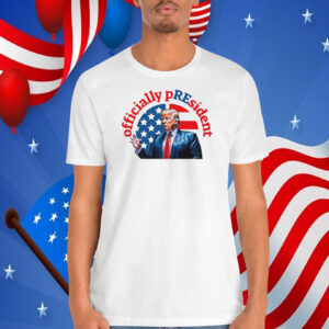 Officially President Trump Shirt