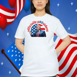 Officially President Trump Shirt