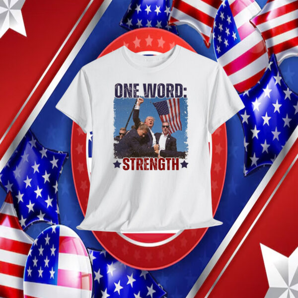 One Word Strength Trump Shirt