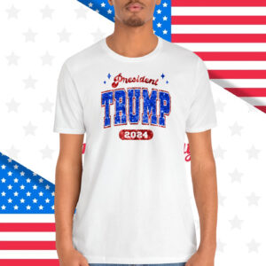 President Donald Trump 2024 Shirt