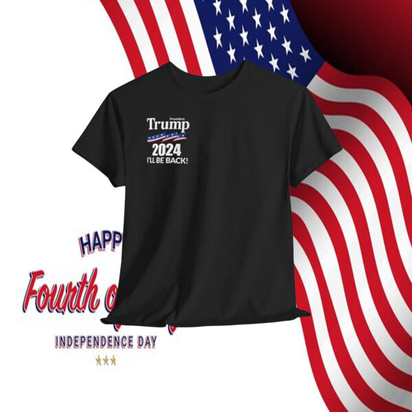 President Trump 2024 I'll Be Back! Shirt