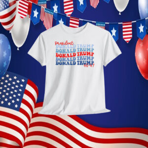 President Trump 45-47 2024 T-Shirt
