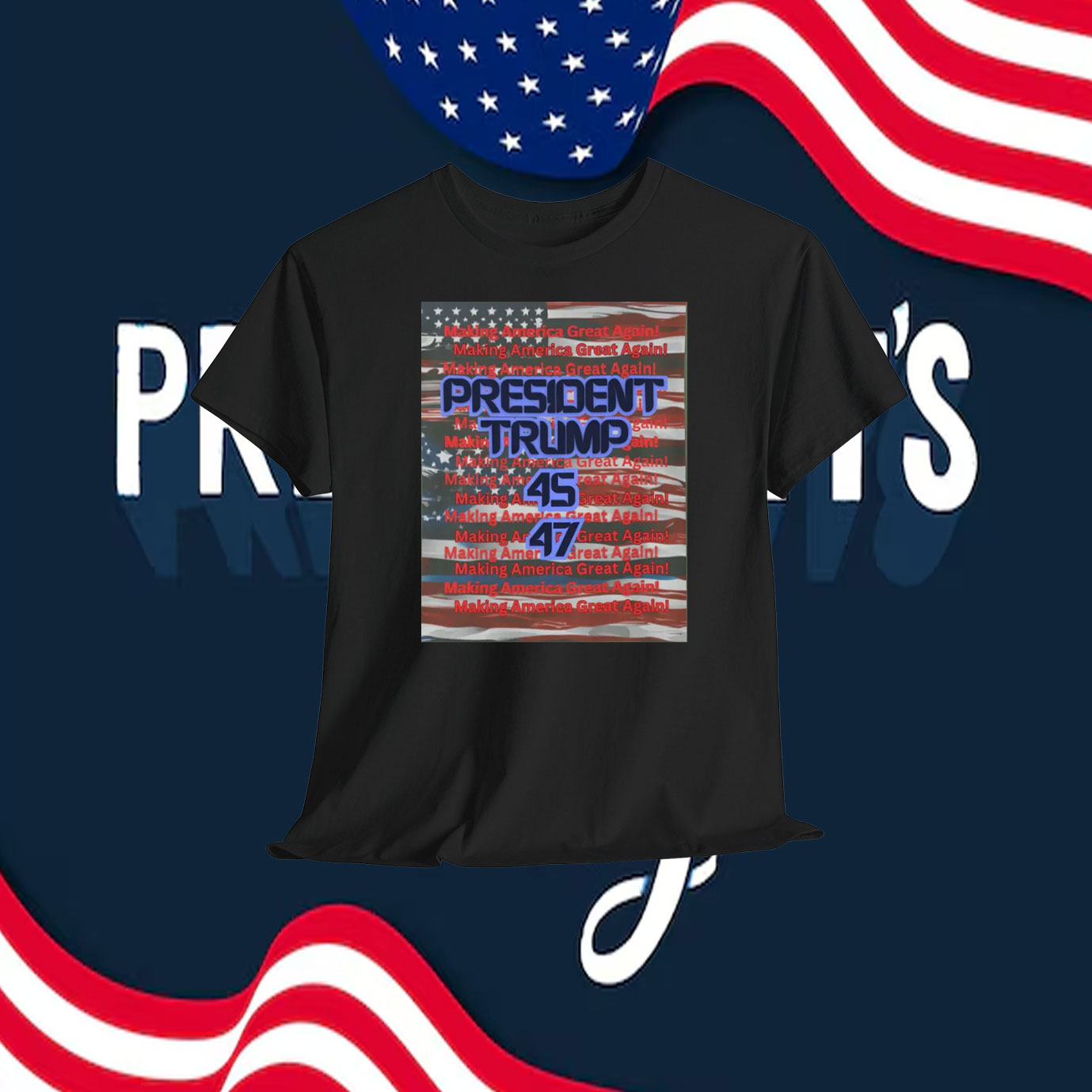 President Trump 45/47 Making America Great Again Shirt